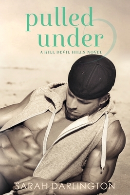 Pulled Under by Sarah Darlington