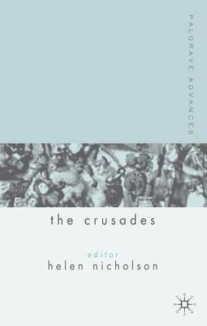 Palgrave Advances in the Crusades by Helen J. Nicholson