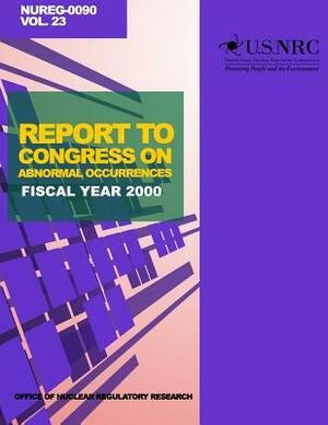 Report to Congress on Abnormal Occurrences: Fiscal Year 2000 by U. S. Nuclear Regulatory Commission