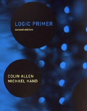 Logic Primer by Colin Allen, Michael Hand