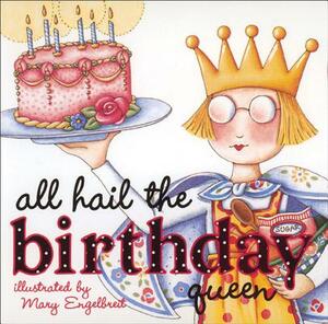 All Hail the Birthday Queen by Mary Engelbreit