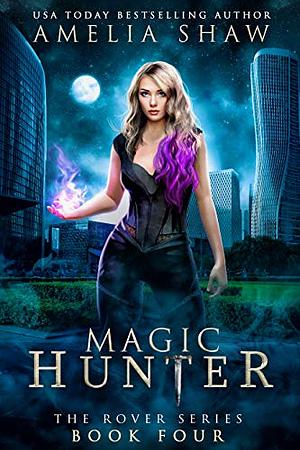 Magic Hunter by Amelia Shaw