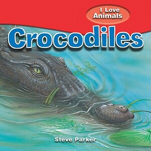 Crocodiles by Steve Parker