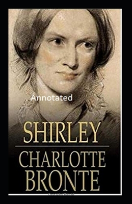 Shirley Annotated by Charlotte Brontë