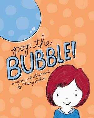 Pop the Bubble! by Mary Eakin