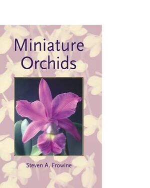 Miniature Orchids by Steven a. Frowine
