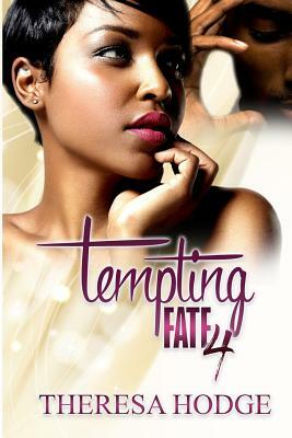 Tempting Fate 4 by Theresa Hodge