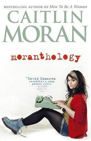 moranthology by Caitlin Moran by Caitlin Moran, Caitlin Moran