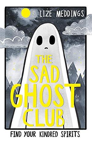 The Sad Ghost Club by Lize Meddings