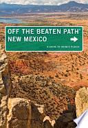 New Mexico Off the Beaten Path®: A Guide to Unique Places by Nicky Leach