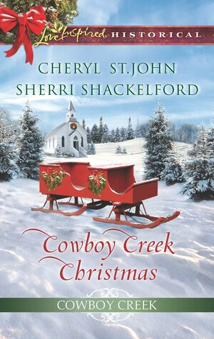 Cowboy Creek Christmas: Mistletoe Reunion / Mistletoe Bride by Sherri Shackelford, Cheryl St. John