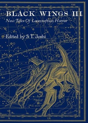 Black Wings III: New Tales of Lovecraftian Horror by S.T. Joshi