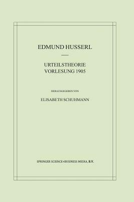 Urteilstheorie Vorlesung 1905 by Edmund Husserl