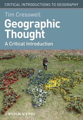 Geographic Thought: A Critical Introduction by Tim Cresswell