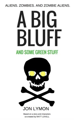 A Big Bluff And Some Green Stuff (Zombie Cop #2) by Jon Lymon