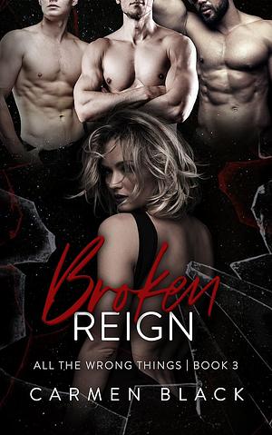 Broken Reign by Carmen Black