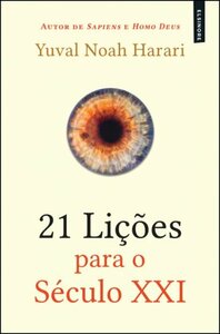 21 Lições para o Século XXI by Rita Canas Mendes, Yuval Noah Harari