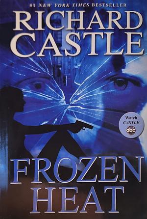 Frozen Heat International Edition by Richard Castle