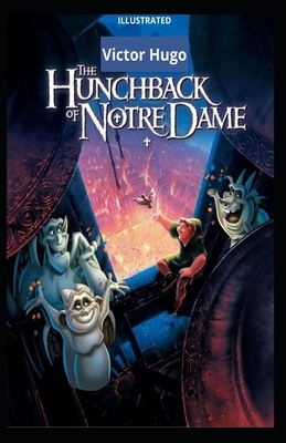 The Hunchback of Notre Dame Illustrated by Victor Hugo