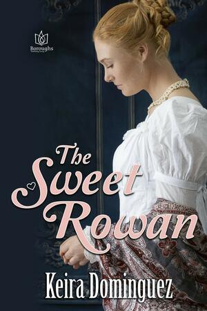 The Sweet Rowan by Keira Dominguez