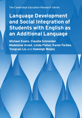 Language Development and Social Integration of Students with English as an Additional Language by Madeleine Arnot, Claudia Schneider, Michael Evans