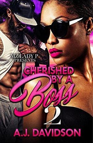 Cherished by A Boss 2 by A.J. Davidson, A.J. Davidson