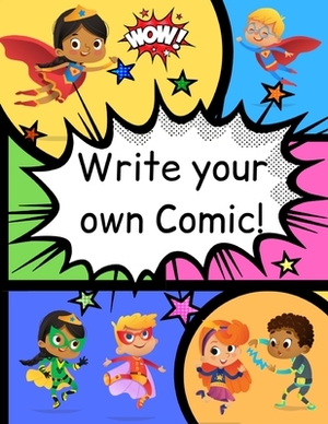 How to Write Your own Comic Book with Black Panels for Creative Kids: Includes Handy How to Write a Story Comic Script, Story Brain Storming Ideas, an by Angharad Thompson Rees