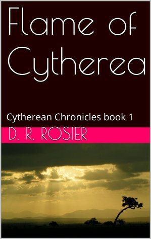 Flame of Cytherea by D.R. Rosier