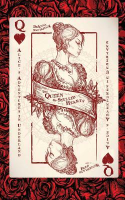 Alice's Adventures in Underland: The Queen of Stilled Hearts by Deanna Knippling
