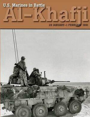 U.S. Marines in Battle Al-Khafji: 28 January - 1 February 1991 by Paul W. Westermeyer