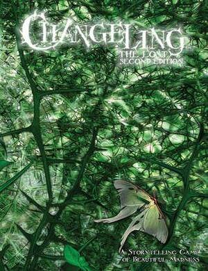 Changeling: The Lost Second Edition by Lawerence Hawkins, N. Conte, Danielle Lauzon, Olivia Hill, Rose Bailey, Lauren Roy, Matthew McFarland, Audrey Whitman, Ethan Skemp, Filamena Young, Jacqueline Bryk, Jess Hartley, Travis Stout, Meghan Fitzgerald, John Snead, Susann Hessen, Ian Williams, Jeremy Kostiew, Steffie de Vaan, Eloy Lasanta, Monica Speca, Marianne Pease, Neall Raemonn Price