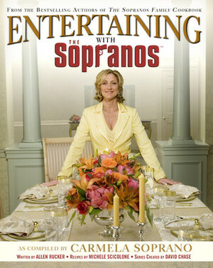 Entertaining with the Sopranos by David Chase, Michele Scicolone, Ellen Silverman, Carmela Soprano, Allen Rucker, Kathleen Renda