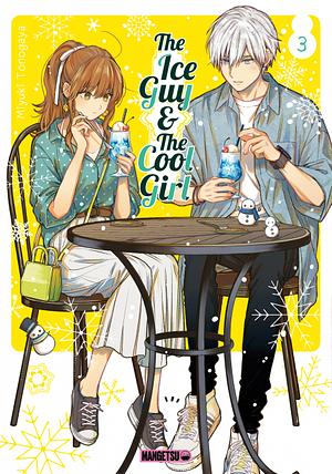 The Ice Guy & The Cool Girl T03 by Miyuki Tonogaya