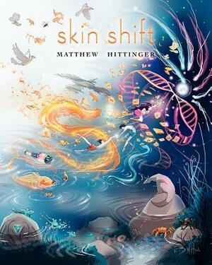 Skin Shift by Matthew Hittinger