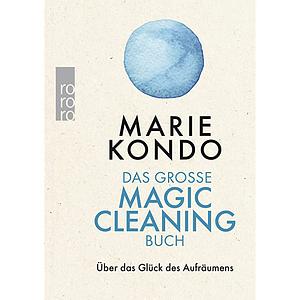 Das große Magic-Cleaning-Buch: Über das Glück des Aufräumens by Marie Kondo