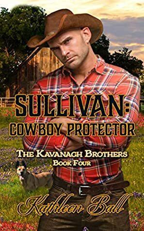 Sullivan: Cowboy Protector by Kathleen Ball