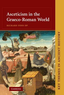Asceticism in the Graeco-Roman World by Richard Finn
