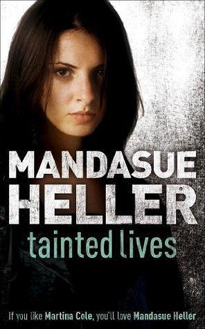 Tainted Lives: A gritty page-turner that will have you hooked by Mandasue Heller, Mandasue Heller