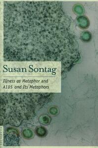 Illness as Metaphor and AIDS and Its Metaphors by Susan Sontag