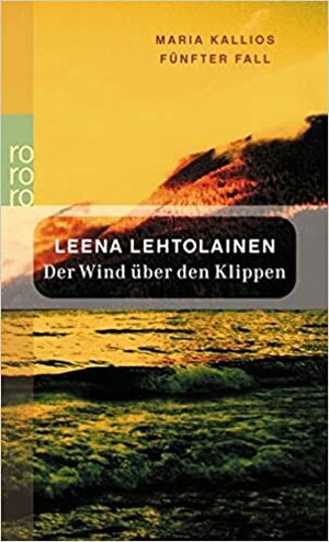 Der Wind über den Klippen: Maria Kallios fünfter Fall by Leena Lehtolainen