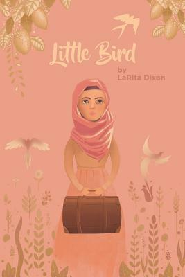 Little Bird by Larita Dixon