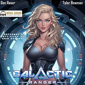 Galactic Ranger : A Harem Space Adventure by Tyler Bowman