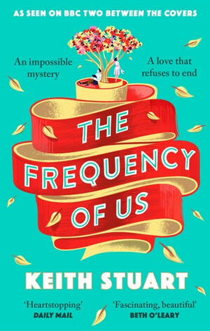 The Frequency of Us by Keith Stuart