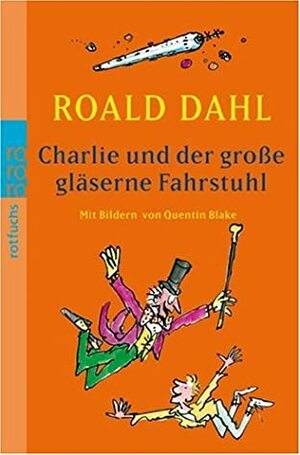 Charlie und der große gläserne Fahrstuhl by Roald Dahl