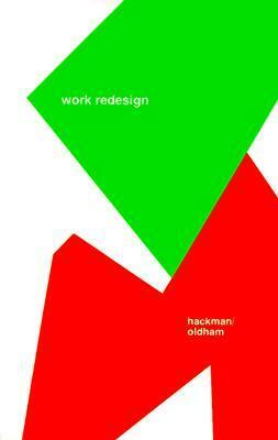 Work Redesign by J. Richard Hackman