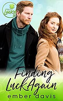 Finding Luck Again by Ember Davis