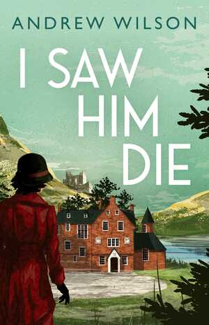 I Saw Him Die (Agatha Christie #4) by Andrew Wilson