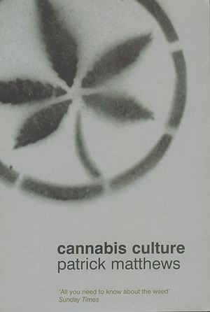 Cannabis Culture by Patrick Matthews