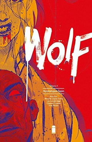 Wolf, Vol. 2: Apocalypse Soon by Aleš Kot, Lee Loughridge, Ricardo Lopez-Ortiz