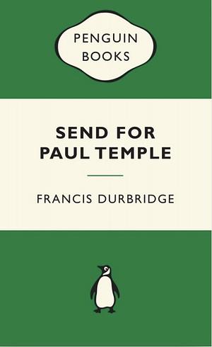 Send for Paul Temple by Francis Durbridge